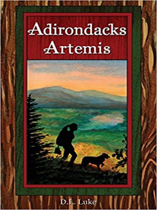 Title details for Adirondacks Artemis by D.L. Luke - Available